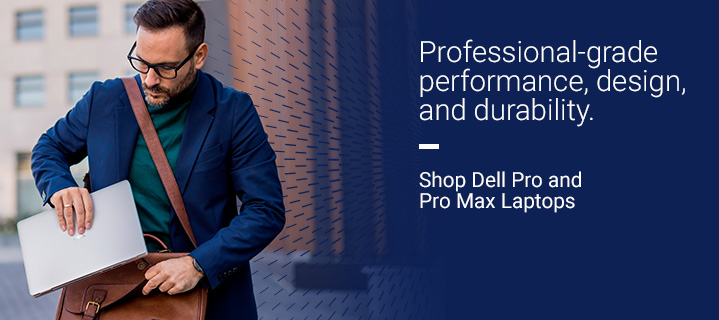 Professional-grade performance, design, and durability. Shop Dell Pro and Pro Max Laptops